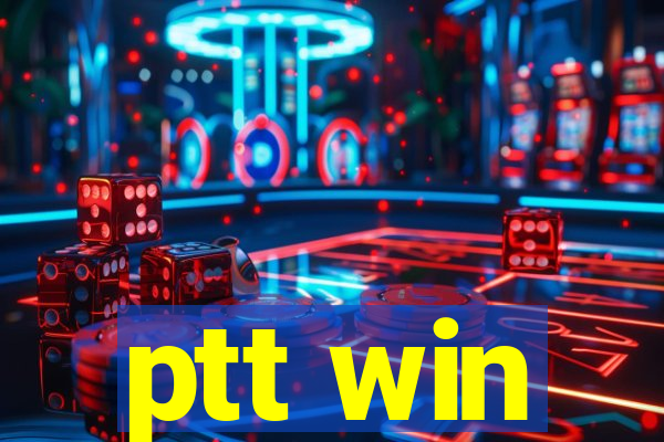 ptt win