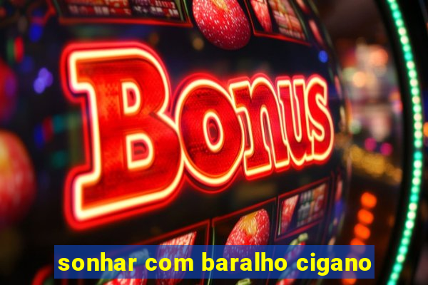 sonhar com baralho cigano