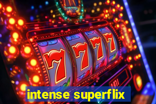 intense superflix