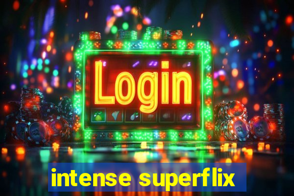 intense superflix