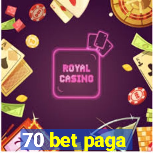 70 bet paga