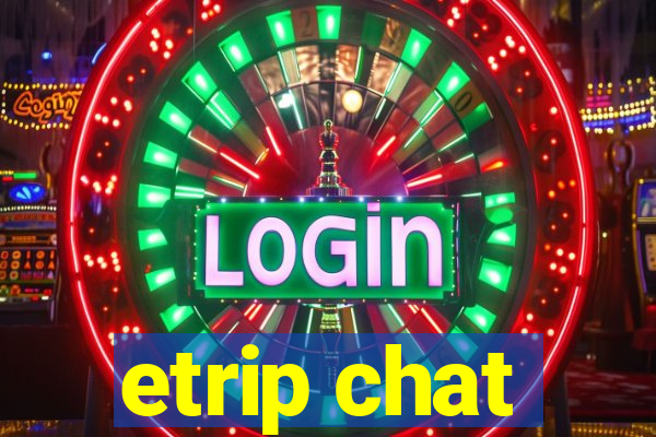 etrip chat