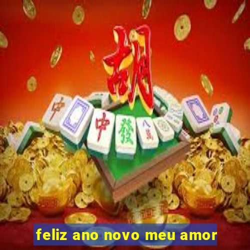 feliz ano novo meu amor