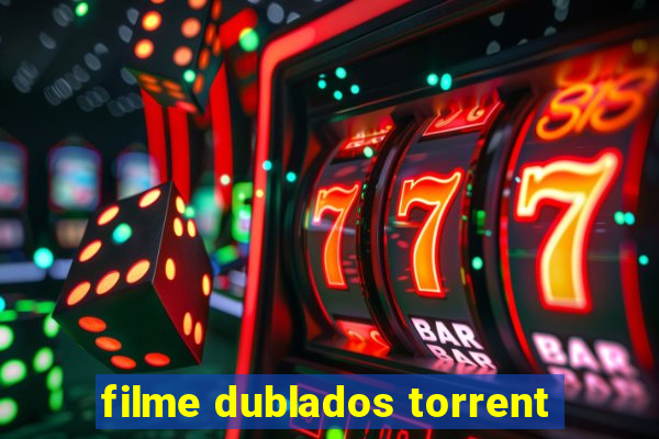 filme dublados torrent