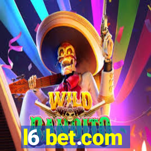 l6 bet.com