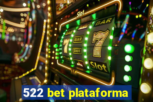 522 bet plataforma