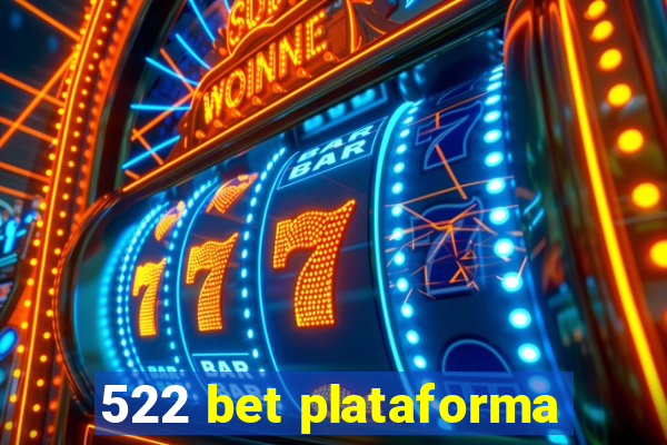 522 bet plataforma