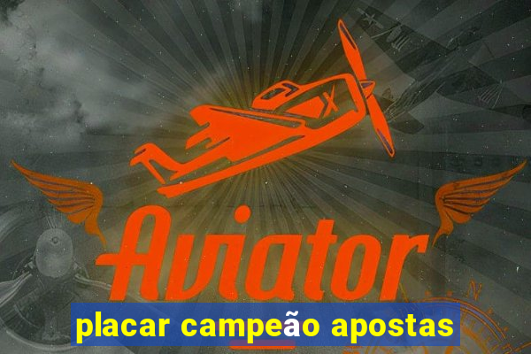 placar campeão apostas