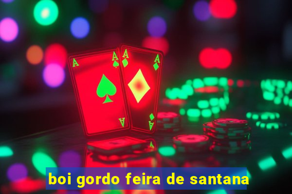 boi gordo feira de santana