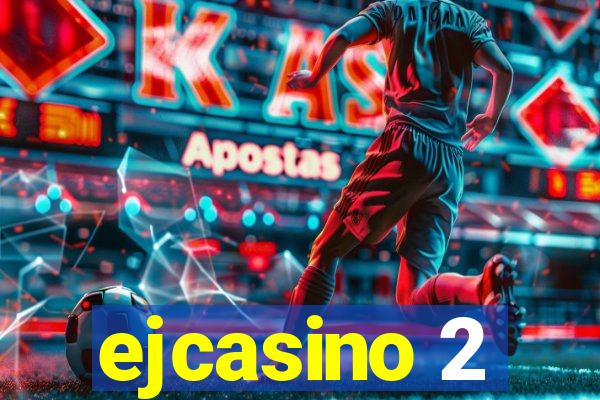 ejcasino 2