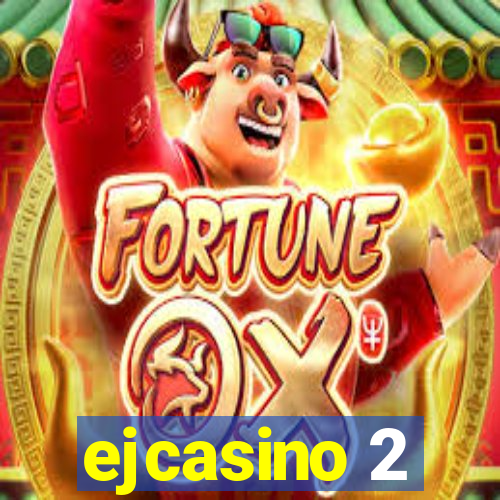 ejcasino 2