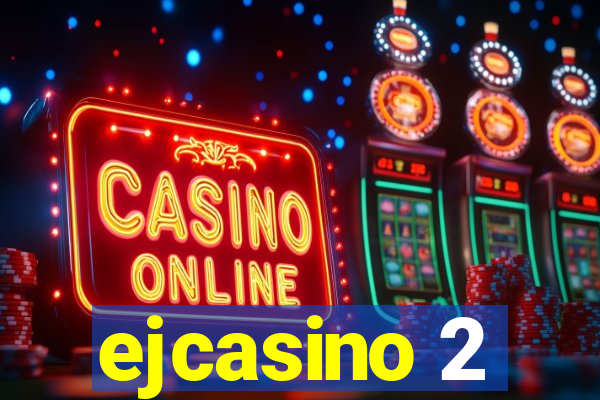 ejcasino 2