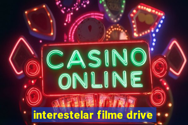 interestelar filme drive