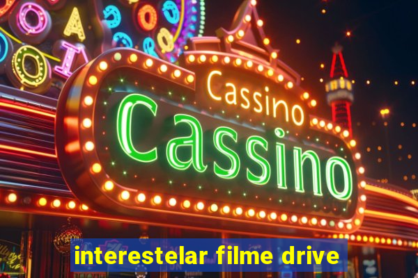 interestelar filme drive