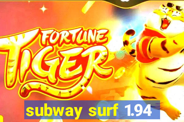 subway surf 1.94