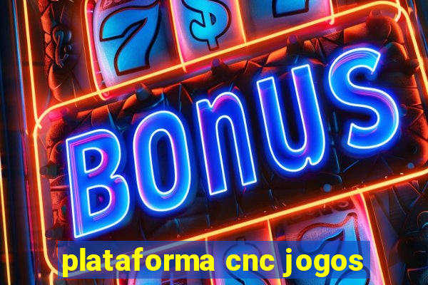 plataforma cnc jogos