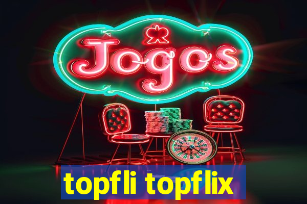 topfli topflix