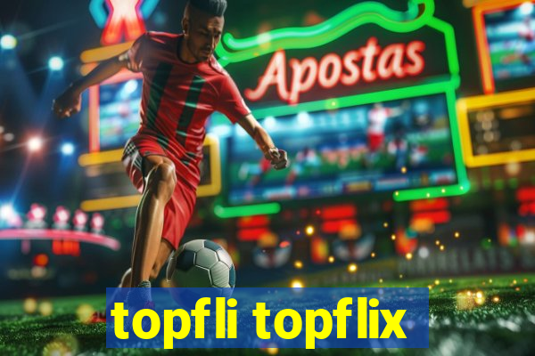 topfli topflix