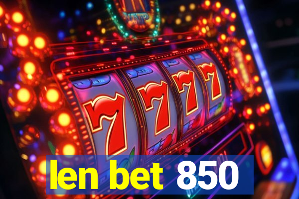 len bet 850