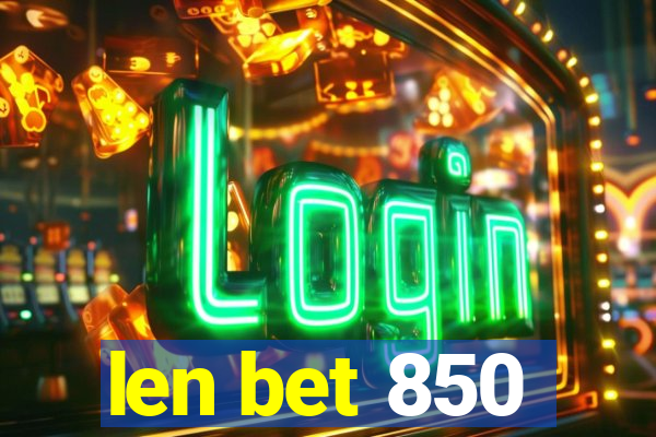 len bet 850