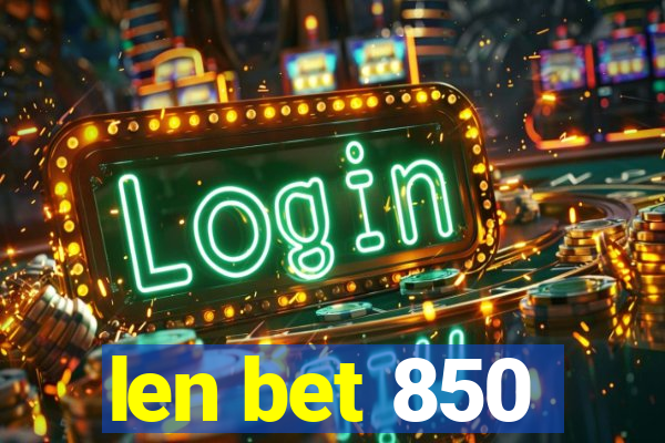 len bet 850