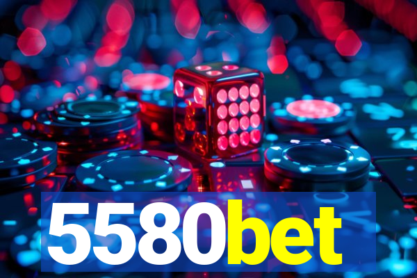 5580bet