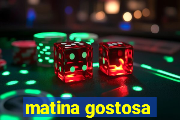 matina gostosa