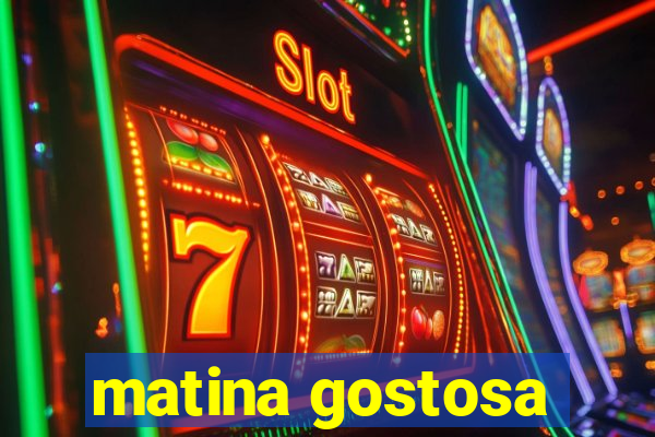 matina gostosa