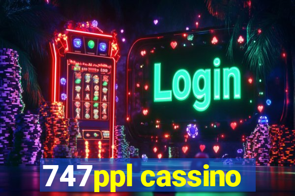 747ppl cassino