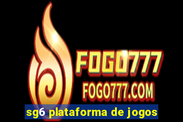 sg6 plataforma de jogos