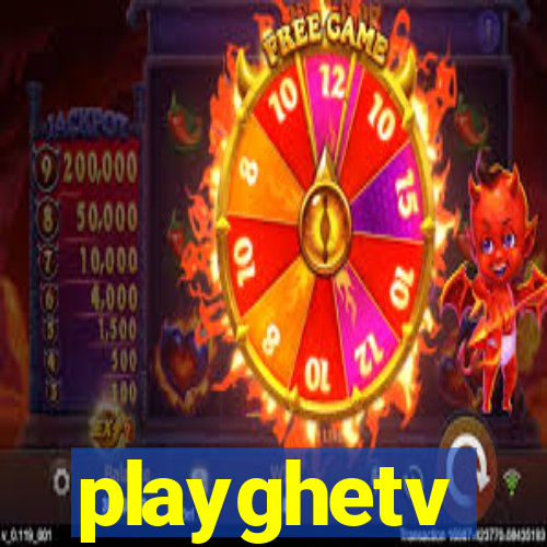 playghetv