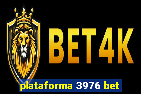 plataforma 3976 bet