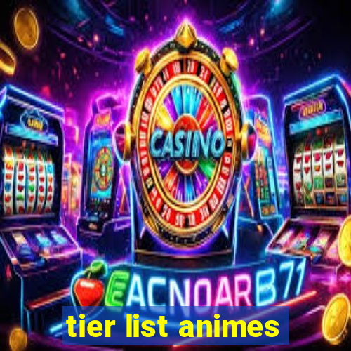 tier list animes