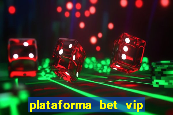 plataforma bet vip é confiável