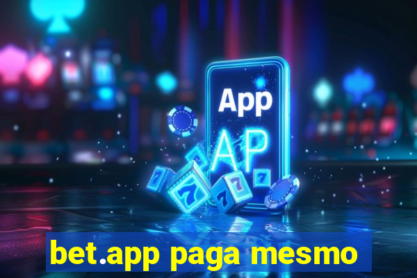 bet.app paga mesmo