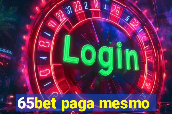 65bet paga mesmo