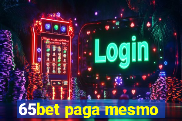 65bet paga mesmo