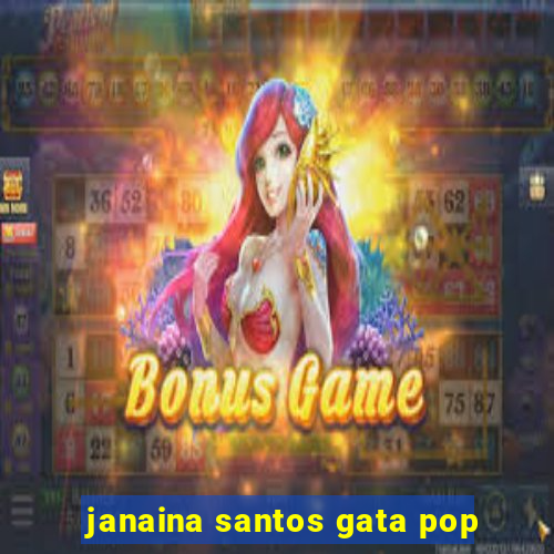 janaina santos gata pop