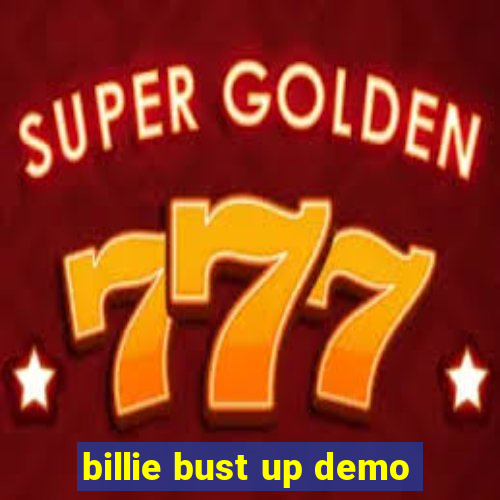 billie bust up demo