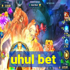 uhul bet