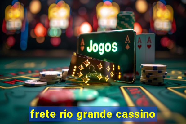 frete rio grande cassino