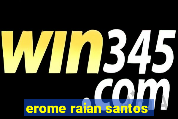 erome raian santos