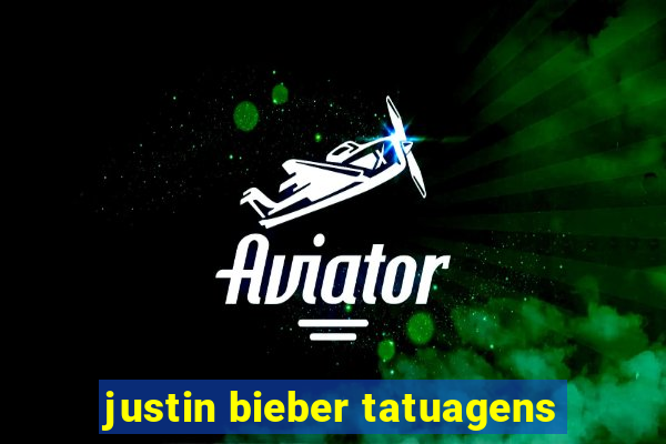 justin bieber tatuagens