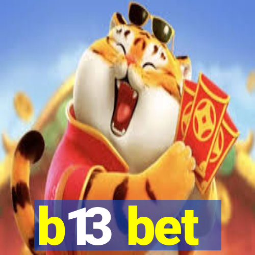 b13 bet