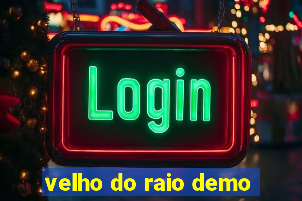 velho do raio demo