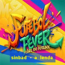 sinbad - a lenda dos sete mares dublado filme completo dublado download