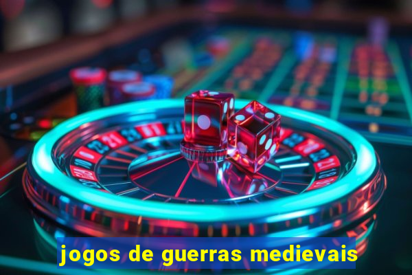 jogos de guerras medievais