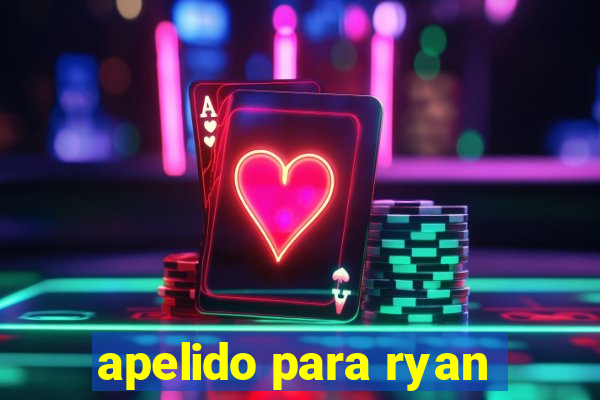 apelido para ryan