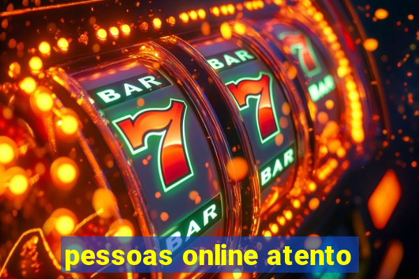 pessoas online atento