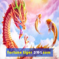 fortune tiger 3191.com